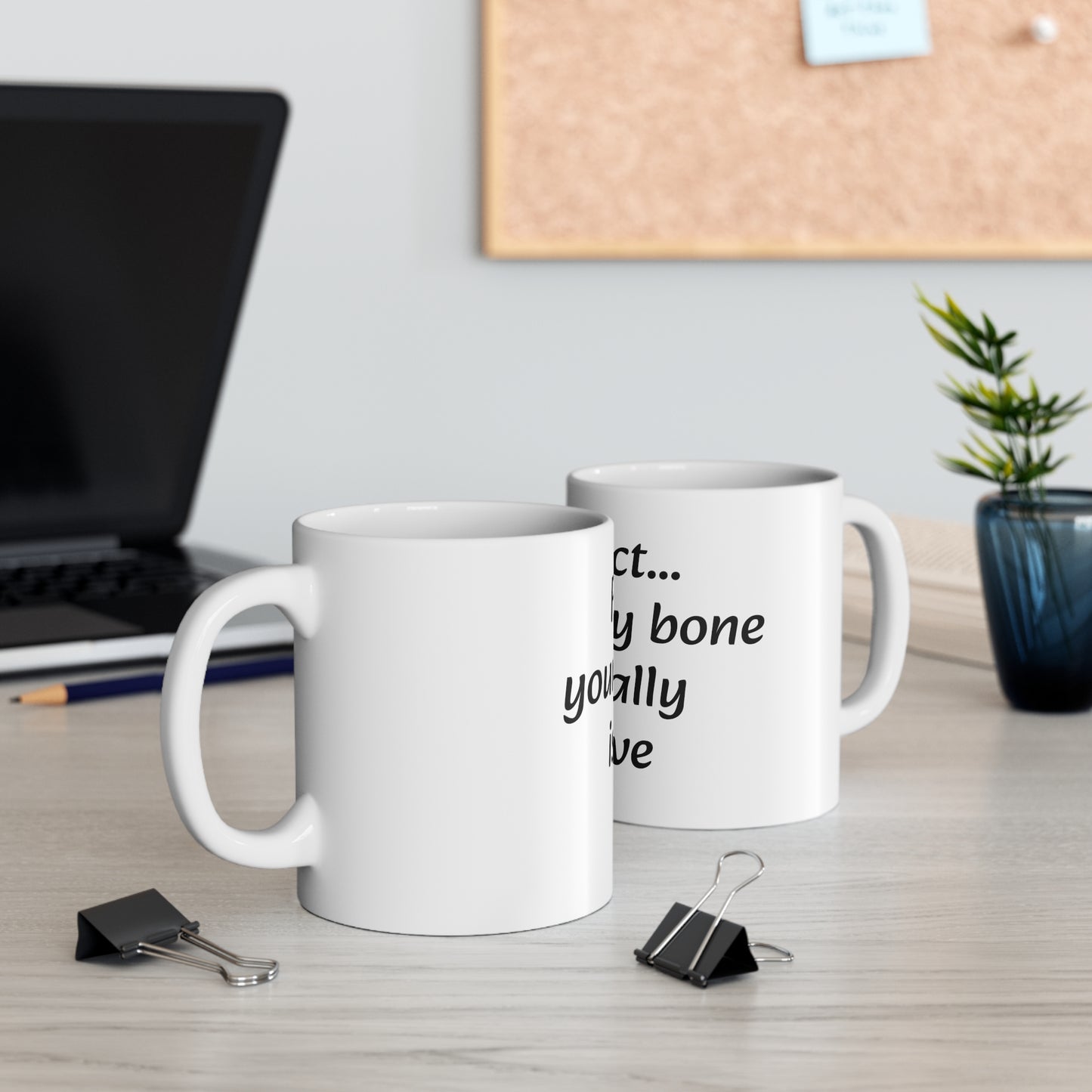 Ceramic Mug 11oz "Fun Fact... Your funny bone is actually a nerve"