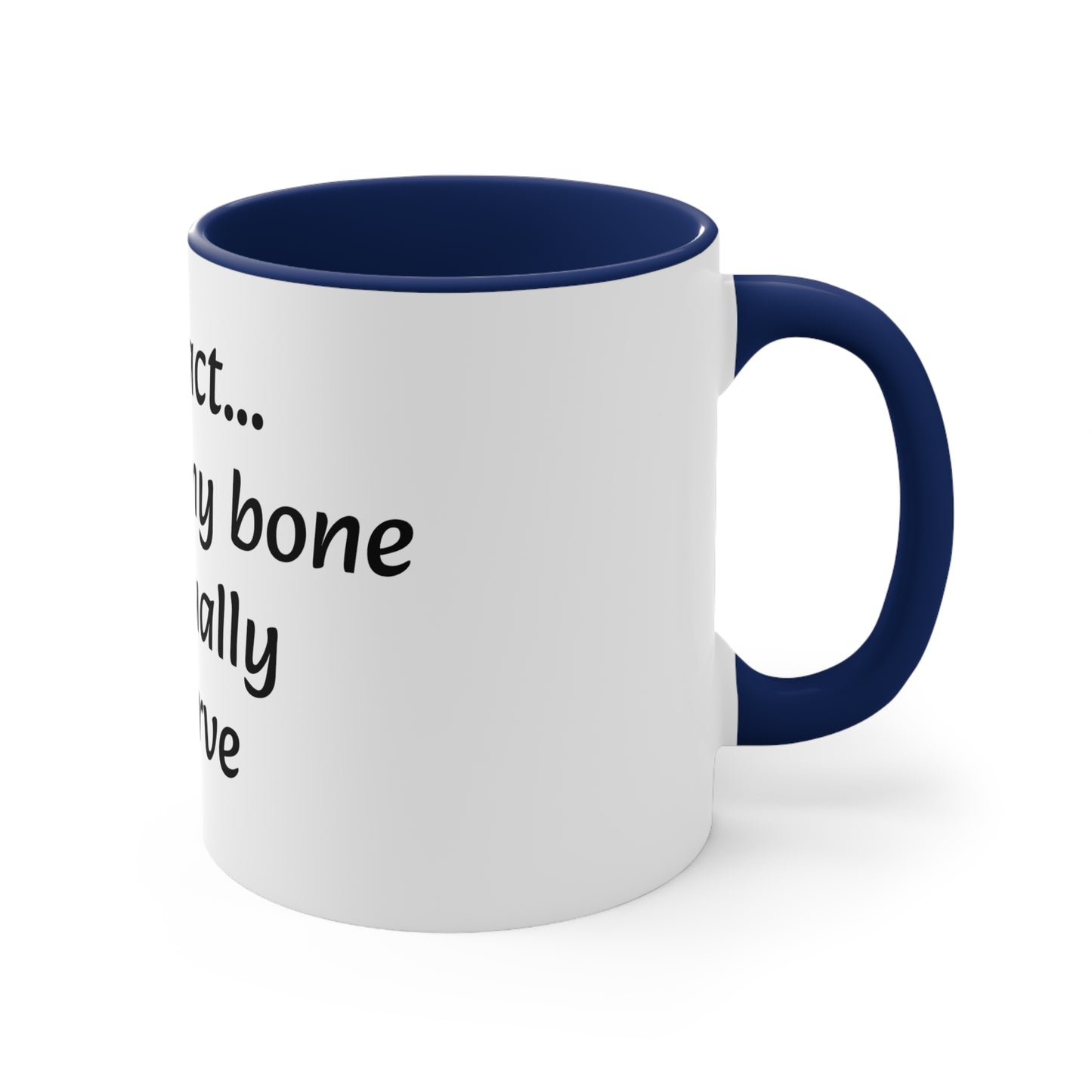 Coffee Mug, 11oz "Fun Fact... Your funny bone is actually a nerve"