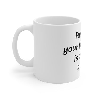 Ceramic Mug 11oz "Fun Fact... Your funny bone is actually a nerve"