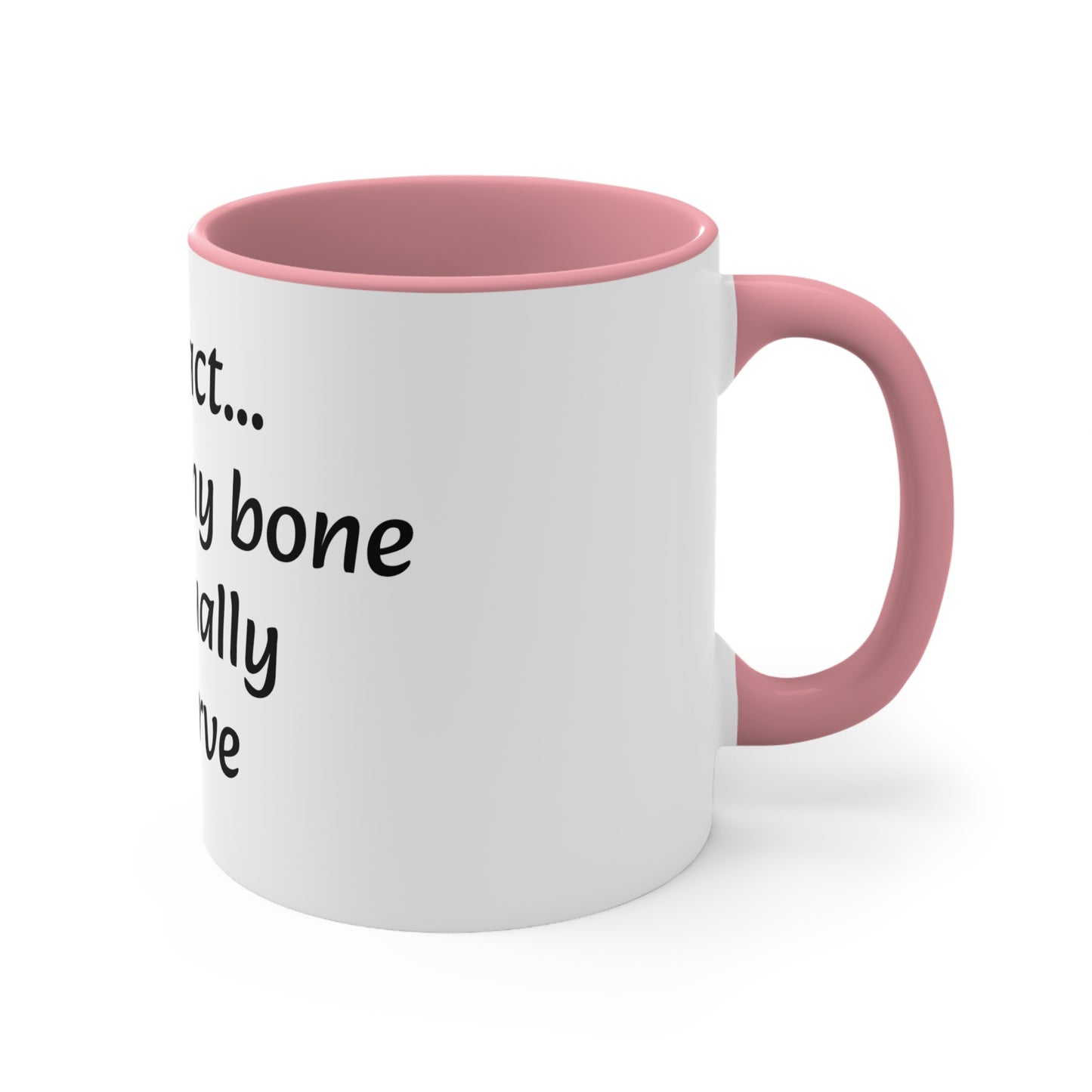 Coffee Mug, 11oz "Fun Fact... Your funny bone is actually a nerve"