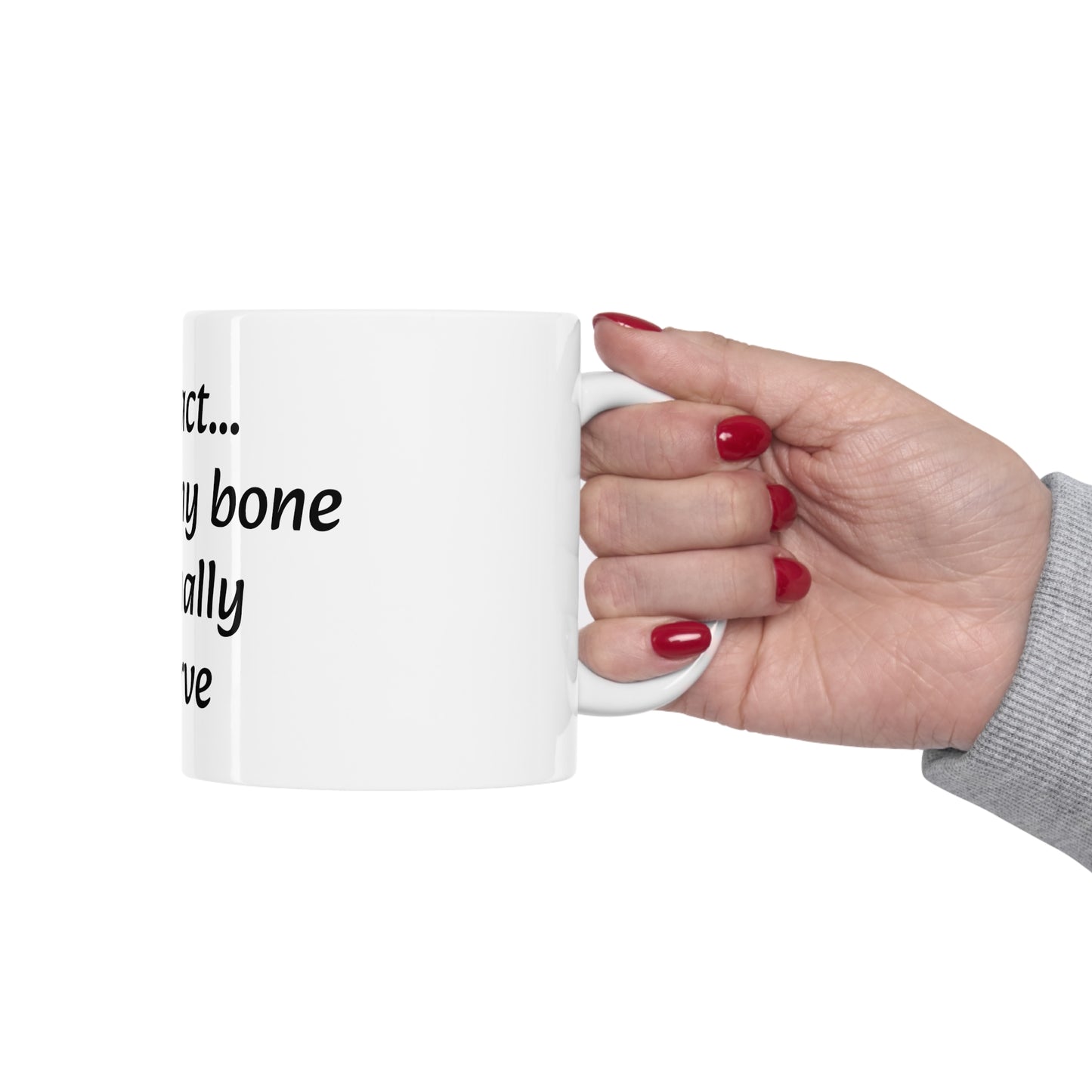 Ceramic Mug 11oz "Fun Fact... Your funny bone is actually a nerve"