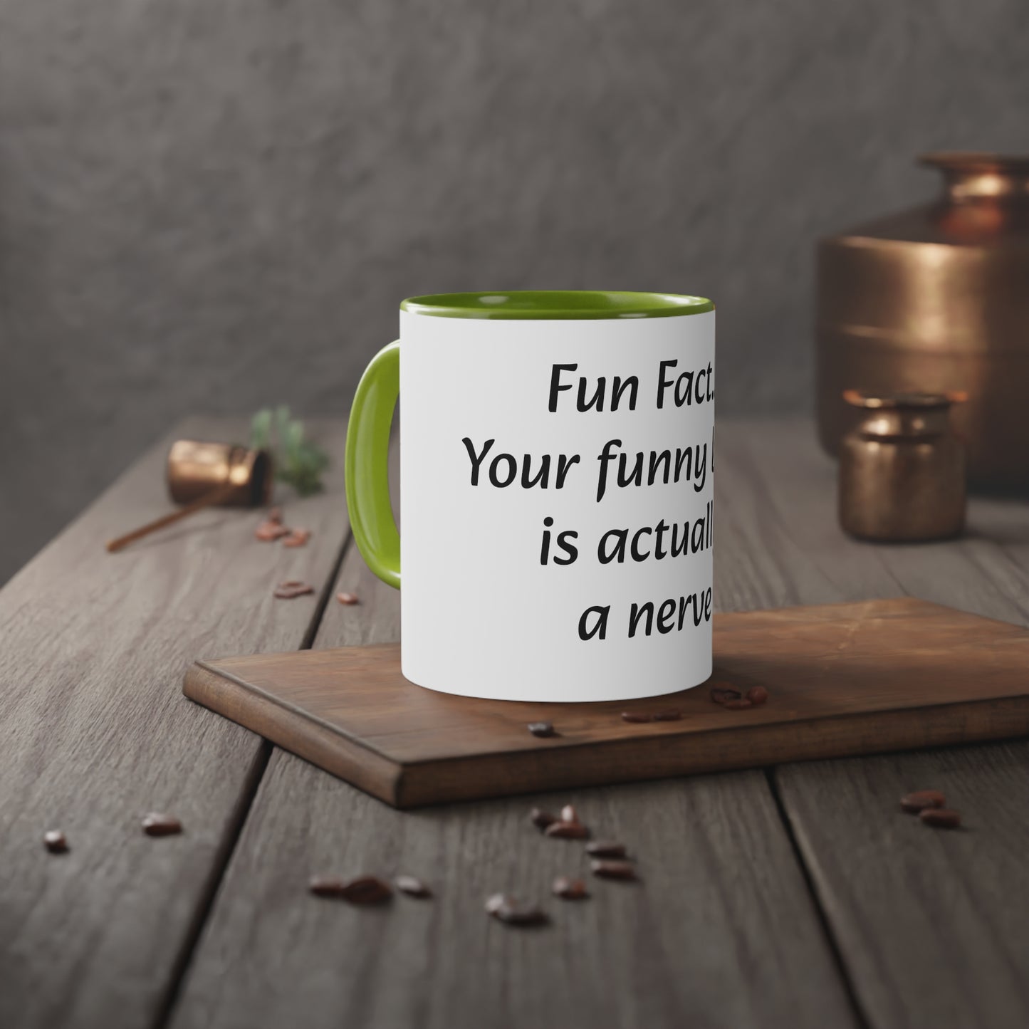 Coffee Mug, 11oz "Fun Fact... Your funny bone is actually a nerve"